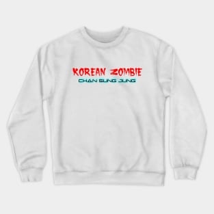 Korean Zombie Chan Sung Jung Crewneck Sweatshirt